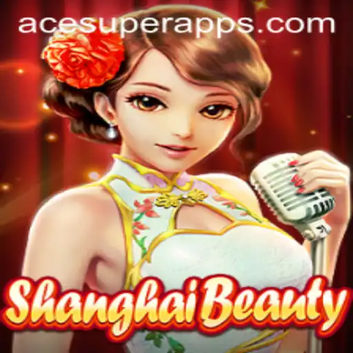 Discover the Thrilling World of ShanghaiBeauty: Acesuper's Latest Gaming Sensation