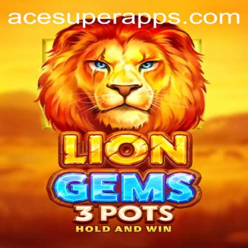 Discover the Excitement of LionGems3pots: Acesuper Unveiled