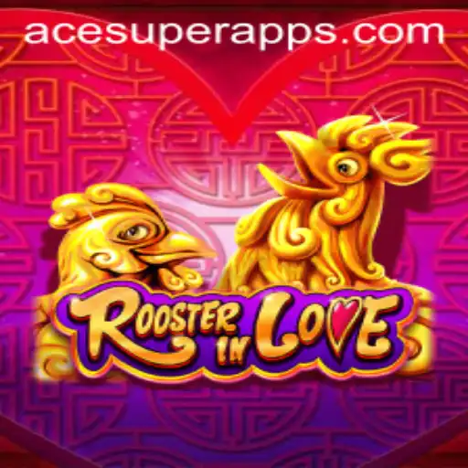 Exploring the Exciting World of RoosterInLove: Acesuper Edition